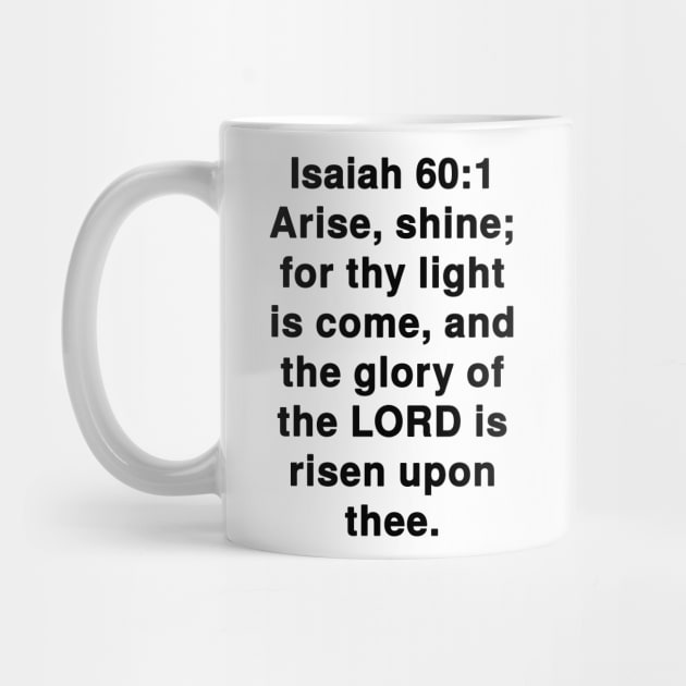 Isaiah 60:1  King James Version (KJV) Bible Verse Typography by Holy Bible Verses